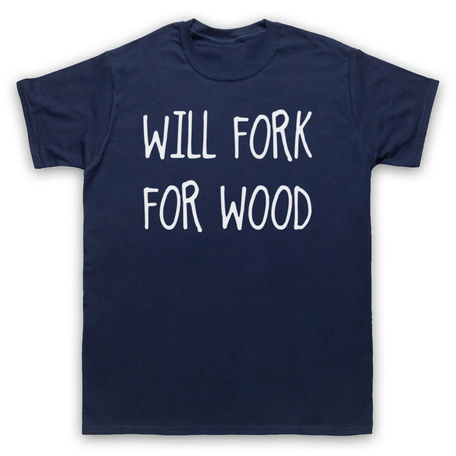 Woodworking Jokes - WILL FORK FOR WOOD FUNNY SLOGAN